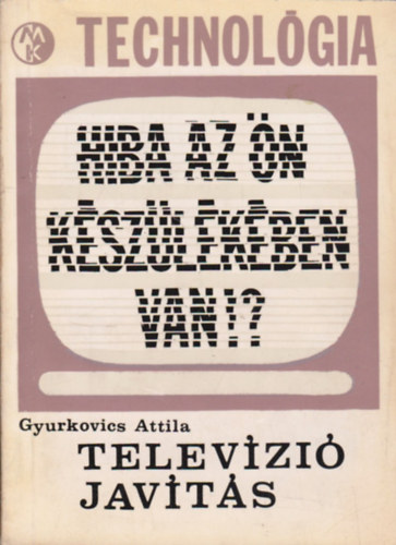 Gyurkovics Attila - Televíziójavítás