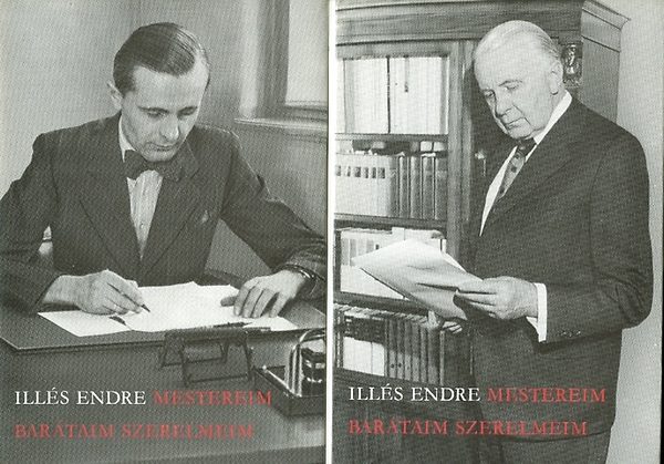 Ill�s Endre - Mestereim, bar�taim, szerelmeim I-II.