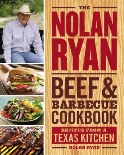 The Nolan Ryan - Beef & Barbecue Cookbook