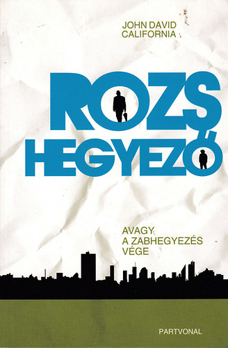 John David California - Rozshegyez - avagy  zabhegyezs vge