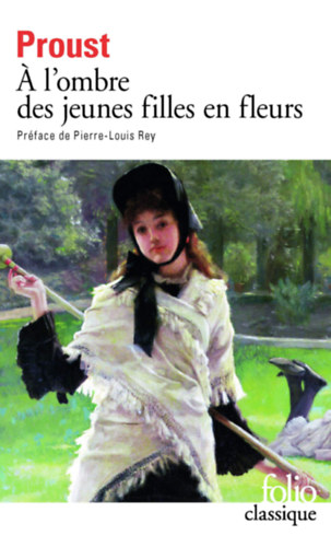Marcel Proust - A l'ombre des jeunes filles en fleurs