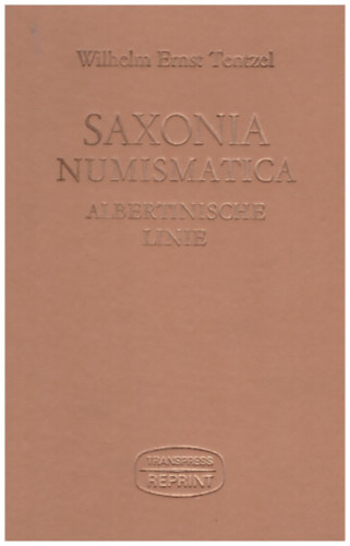 Wilhelm Ernst Tentzel - Saxona numismatica oder Medaillen- Cabinett I-II.