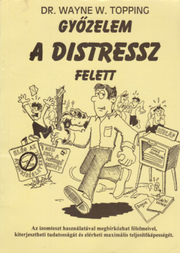 Wayne W. Dr. Topping - Győzelem a distressz felett