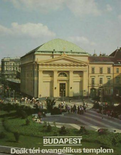 Dercsnyi Balzs (szerkesztette) - Budapest -  Dek tri evanglikus templom (TKM)