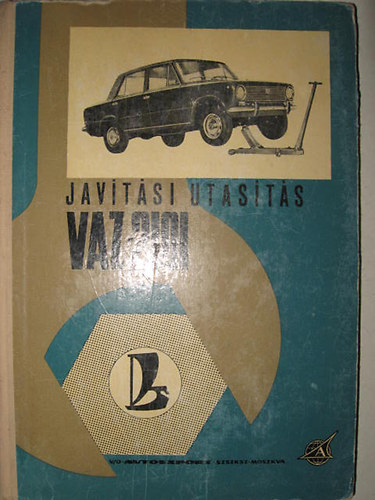 A VAZ-2101 és VAZ-2102 típusú gépkocsik javítási utasítása