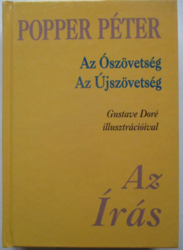 Popper P�ter - Az �r�s (Az �sz�vets�g - Az �jsz�vets�g) - Gustav Dor� illusztr�ci�ival