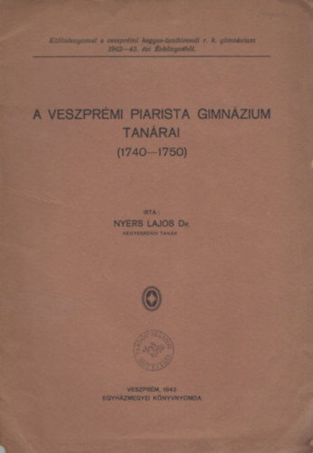 A Veszprmi Piarista Gimnzium tanrai (1740 - 1750)