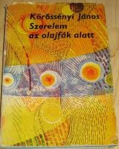 Krssnyi Jnos - Szerelem az olajfk alatt