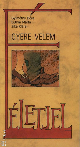 Etal.; Zika Kl�ra; Gyim�thy D�ra; Luth�r M�rta - Gyere velem