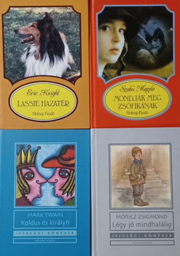 Mark Twain, Eric Knight, M�ricz Zsigmond Szab� Magda - Ifj�s�gi reg�nyek 4 db: Mondj�k meg Zs�fik�nak + Koldus �s kir�lyfi + Lassie hazat�r + L�gy j� mindhal�lig