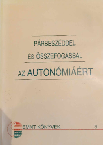 Párbeszéddel és Összefogással az Autonómiáért