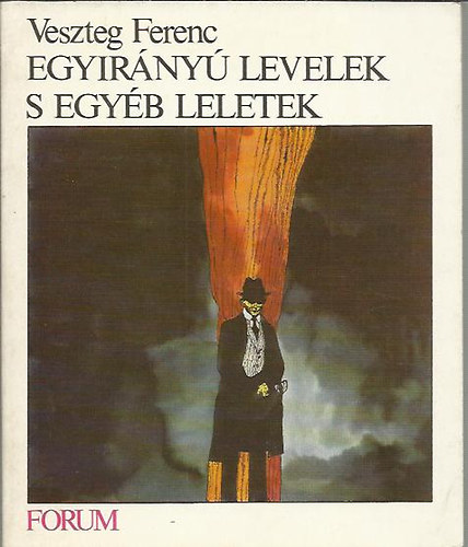 Veszteg Ferenc - Egyir�ny� levelek s egy�b leletek