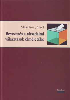 Mszros Jzsef - Bevezets a trsadalmi vlasztsok elmletbe