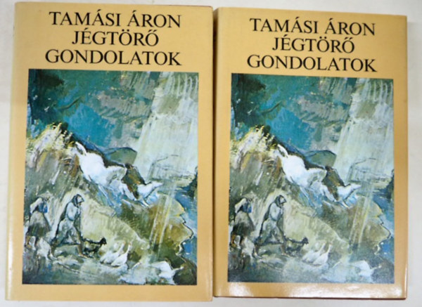 Tamási Áron - Jégtörő gondolatok 1-2. Útirajzok, esszék - Élni és írni 1923-1935 - Szellemi őrség 1936-1966
