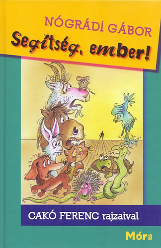 Ngrdi Gbor-Cak Ferenc - Segtsg, ember!