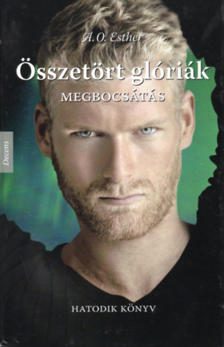 A. O. Esther - Megbocsátás - Összetört glóriák 6.