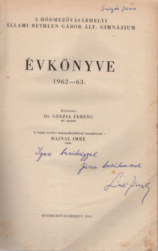 Dr. Hajnal Imre Grezsa Ferenc - A H�dmez�v�s�rhelyi �llami Bethlen G�bor �lt. Gimn�zium �vk�nyve 1962-63.- Dedik�lt