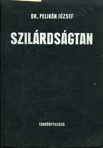 Dr. Pelikn Jzsef - Szilrdsgtan