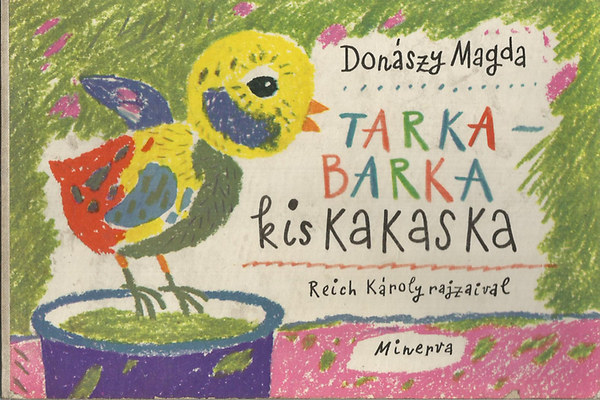Donszy Magda - Tarka-barka kis kakaska