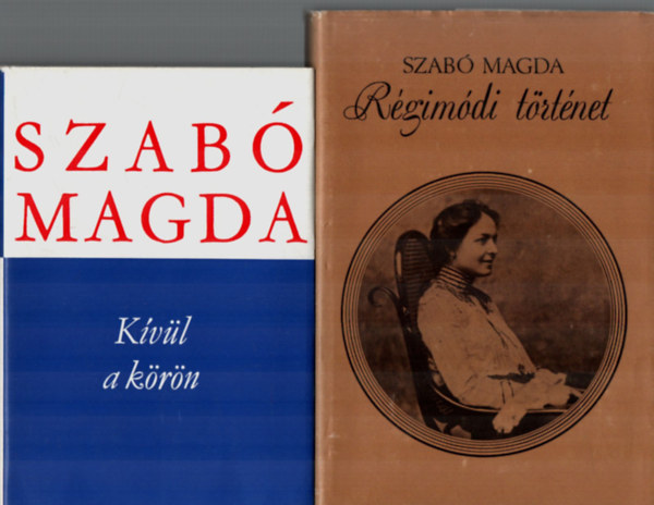 Szab Magda Magda Szab - 2 db Szab Magda ktet egytt: Rgimdi trtnet - Kvl a krn