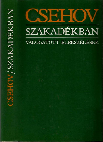 Anton Pavlovics Csehov - Szakadékban (Válogatott elbeszélések)