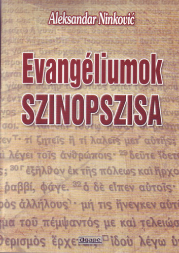 Aleksandar Ninkovic - Evang�liumok szinopszisa