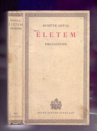 Schütz Antal - Életem - Emlékezések