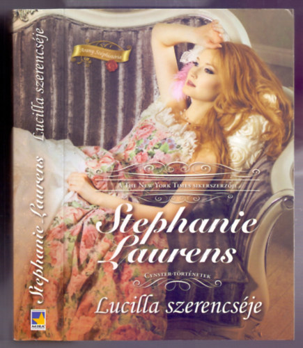Stephanie Laurens - Lucilla szerencsje (Cynster-trtnetek 2.) + Henrietta tvedse /2db knyv/