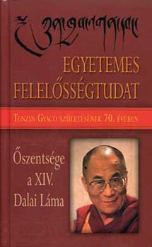 Tenzin Gyaco  (Dalai Láma) - Egyetemes felelősségtudat