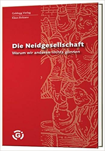 Klaus Bolzano - Die Neidgesellschaft - Warum wir anderen nichts gnnen