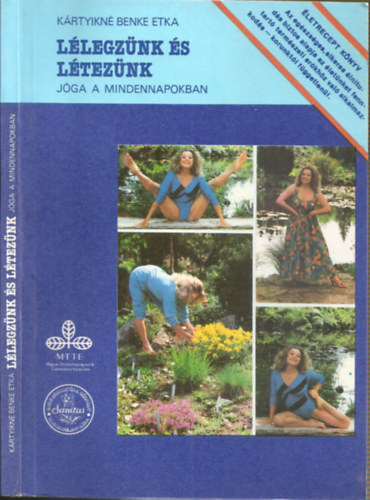 Krtyikn Benke Etka - Llegznk s lteznk - Jga a mindennapokban