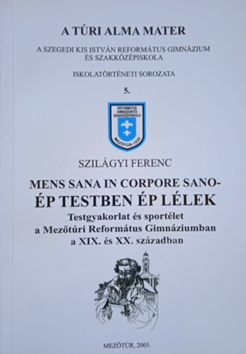 Szilgyi Ferenc - A tri alma mater 5. - Mens sana in corpore sano - p testben p llek