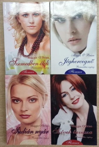 Maggie O'Brian - 4 db Maggie O'Brian romantikus reg�ny a Florence sorozatb�l: Sz�vek tavasza - Indi�n ny�r - J�ghercegn� - Szemedben �lek
