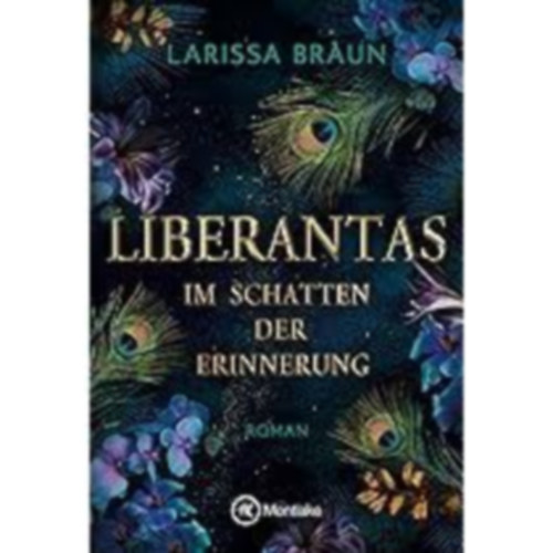 Larissa Braun - Liberantas - Im Schatten der Erinnerung