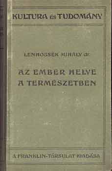 Lenhoss�k Mih�ly dr. - Az ember helye a term�szetben
