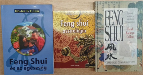 Krnyein Hermann gnes, Terah Kathryn Collins, Dr. Jes T.Y. Lim - 3 db Feng shui ktet: Feng shui asztrolgia - Feng shui - Feng Shui s az egszsg