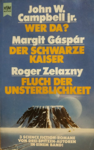 G�sp�r Margit, Roger Zelazny John W. Campbell jr. - Heyne B�cher Science Fiction Band 06/4463: Wer da? - Der Schwarze Kaiser - Fluch der Unsterblichkeit