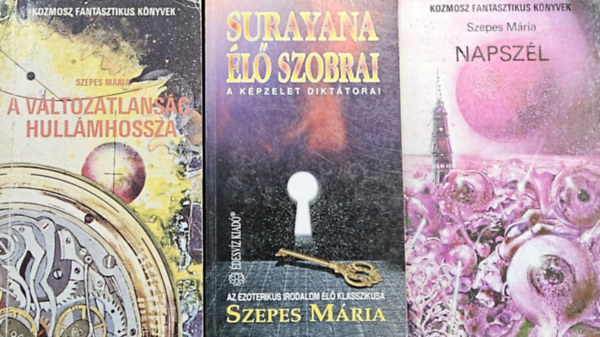 Szepes Mria - 3 db Szepes Mria ezoterikus regny:  Surayana l szobrai + Napszl + A vltozatlansg hullmhossza