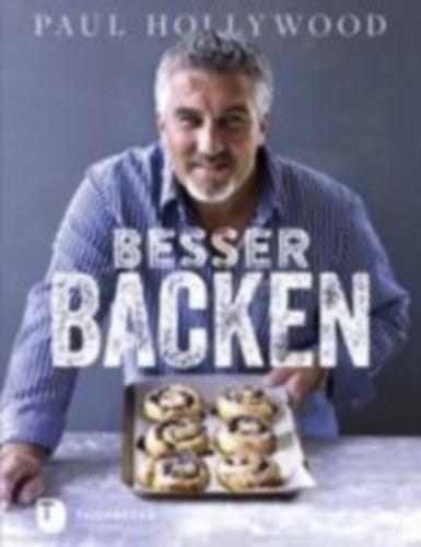 Paul Hollywood - Besser Backen (S�ss�nk egy�tt!)