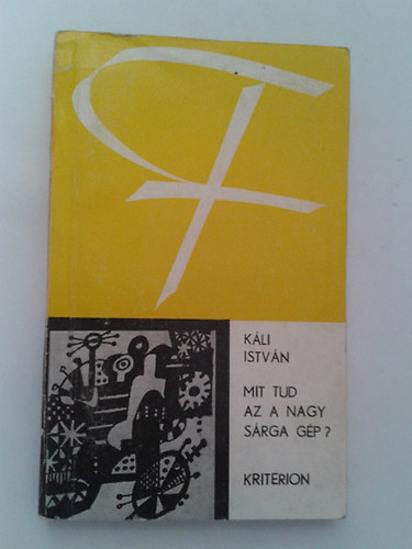 K�li Istv�n - Mit tud az a nagy s�rga g�p?