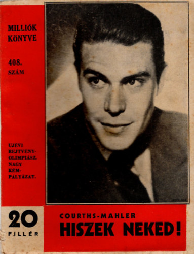 H. Courths-Mahler - Hiszek neked ! ( Milli�k  K�nyve 408. sz. )