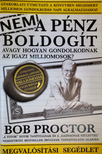 Bob Proctor - Nem a p�nz boldog�t