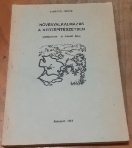 Schmidt G�bor  (szerk.) - N�v�nyalkalmaz�s a kert�p�t�szetben