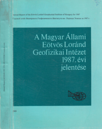 A Magyar �llami E�tv�s L�r�nd Geofizikai Int�zet 1987. �vi jelent�se