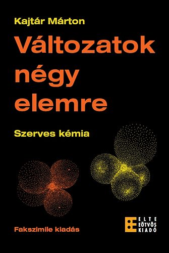 Kajtár Márton - Változatok négy elemre - Szerves kémia I-II.