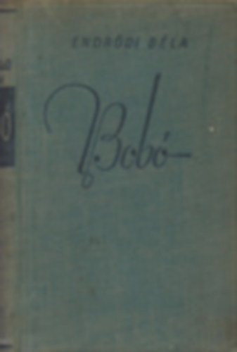 Endrődi Béla - Bobó