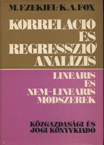 M. Ezekiel; K. A. Fox - Korrelci- s regresszi-analzis - Lineris s nem-lineris mdszerek