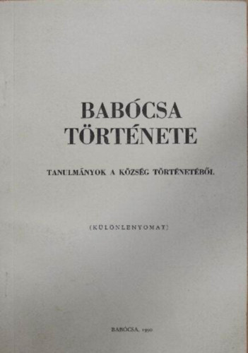 Szakály Ferenc - Babócsa története: tanulmányok a község történetéből (különlenyomat)