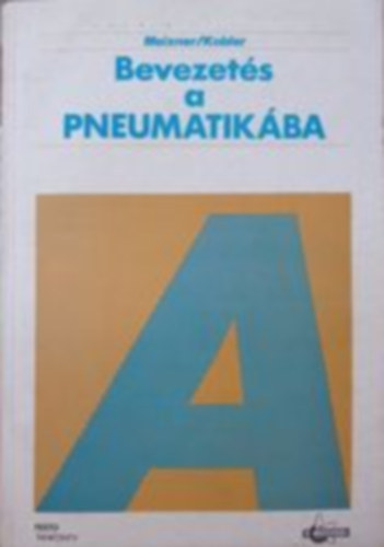 Meixner/Kobler - Bevezetés a pneumatikába
