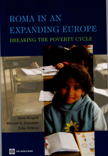 Mitchel A. Orenstein, Erika Wilkens Dena Ringold - Roma in an expanding Europe Breaking the poverty cycle